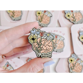 Be Kind To Your Mind Enamel Pin